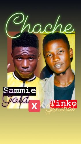 Sammie Gold - Chache Sammie Gold Ft Tinkogeneral