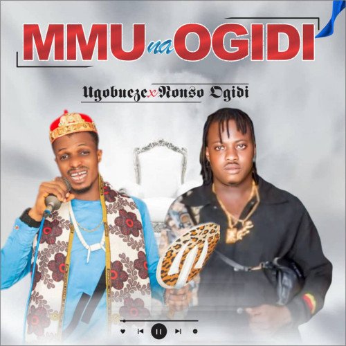 UGOBUEZE - MMU NA OGIDI