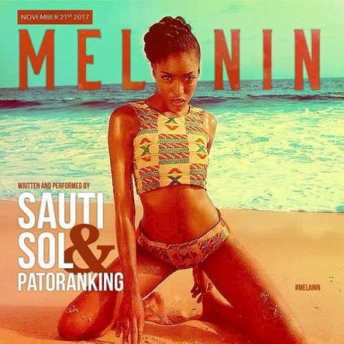 Sauti Sol - Melanin (feat. Patoranking)