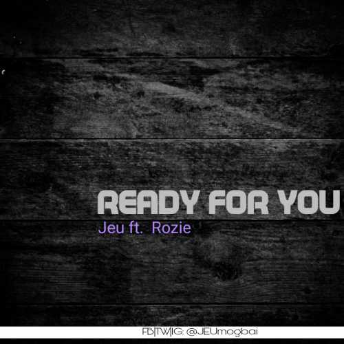 Jeu - Ready For You (feat. Rozie)