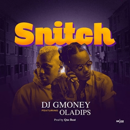 DJ G-Money - Snitch (feat. Oladips)