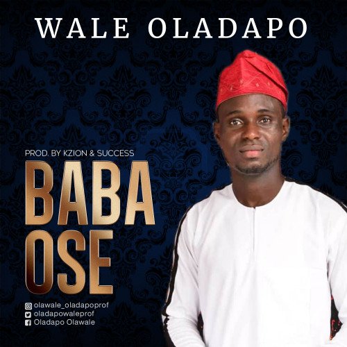 OLADAPO WALE - BABA OSE