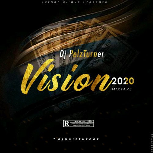 DjPelz Turner - Vision 2020 Mixtape