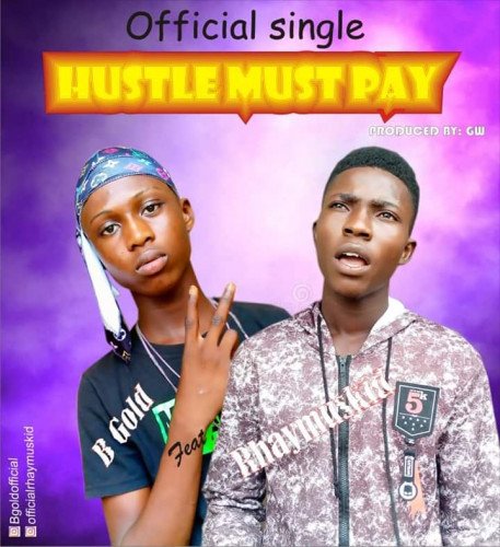 B Gold - Hustle Must Pay