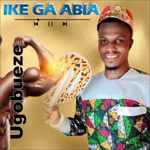 UGOBUEZE - IKE GA ABIA