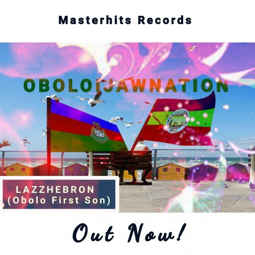 Lazzhebron Obolo First Son - OboloIjawNation