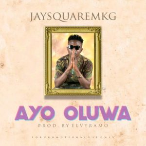 JaySquare - Ayo Oluwa