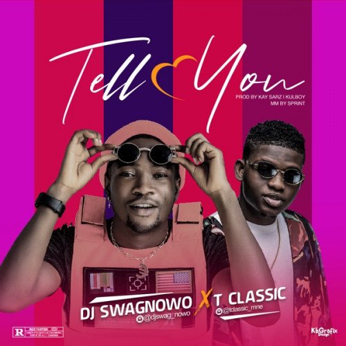 DJ Swagnowo - Tell You (feat. T Classic)