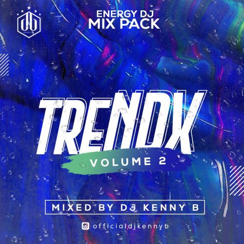 DJ Kenny B - Trendx Mixtape Vol 2 - Dj Kenny B