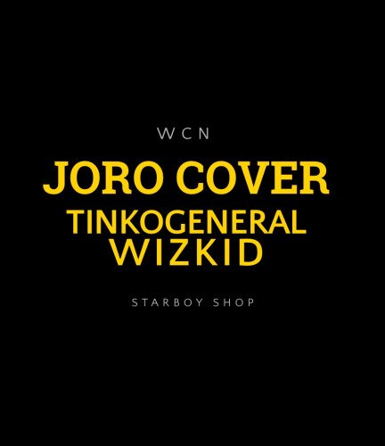 Tinkogeneral - Joro Cover Ft Wizkid