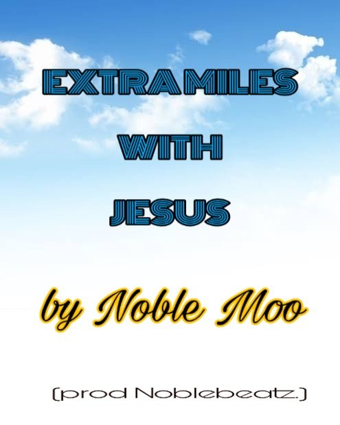 Noble Moo - Extra Miles With Jesus