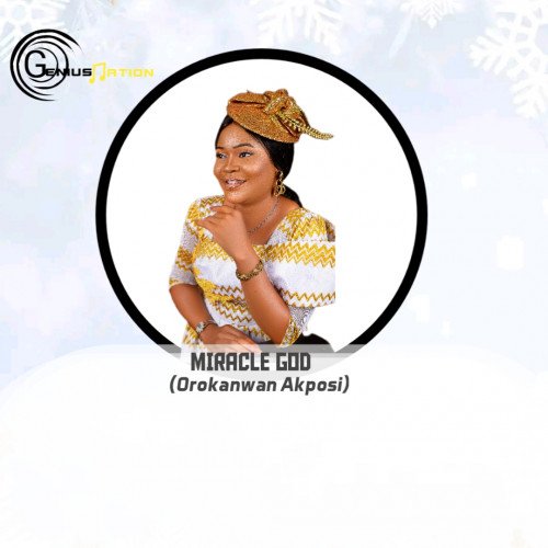 Orokanwan Akposi - Miracle God