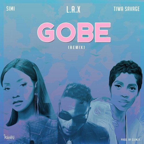 L.A.X - Gobe (Remix) (feat. Tiwa Savage, Simi)