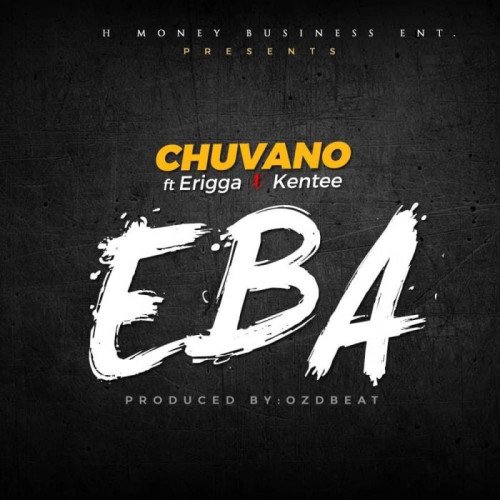 Chuvano - Eba (feat. Erigga)