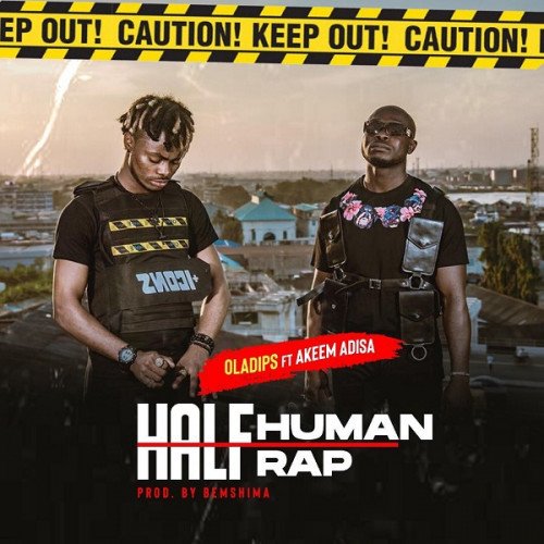 Oladips - Half Human Half Rap (feat. Akeem Adisa)