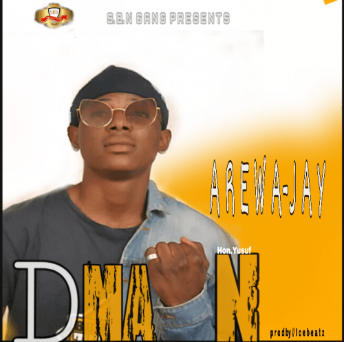 Itz Arewa-jay - D MAN