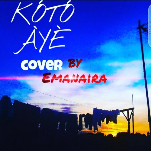 Emanaira - Kótó Aye Cover