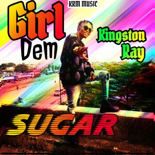 kingstonray - Girls Dem Sugar