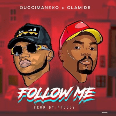 Olamide x Guccimaneko - Follow Me
