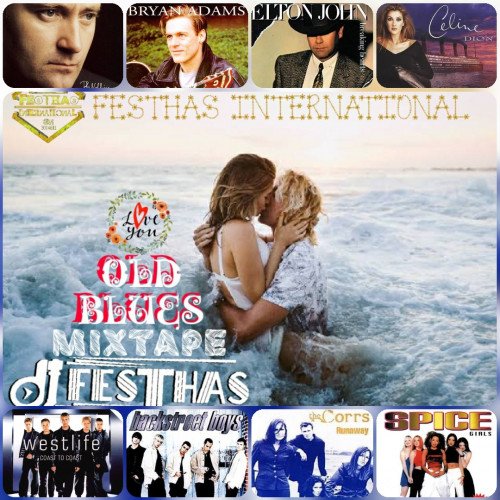 DJ FESTHAS - ROMANTIC OLD BLUES MIX (Ft, Phil Collins, Celine Dion, Eton Jones, Bryan Adams, West Life, Spice Girls, Etc