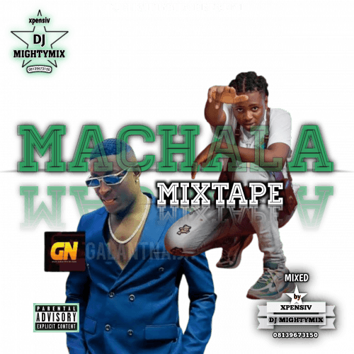DJ mightymix - Machala Mixtape | Djmightymix