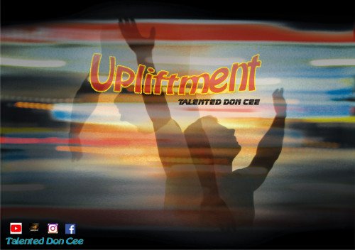Talented Don cee - Upliftment
