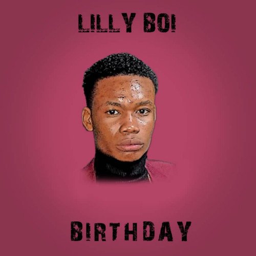 LillyBoi - BIRTHDAY