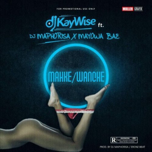 Dj Kaywise - Wanche (feat. DJ Maphorisa, Mayowa Bae)
