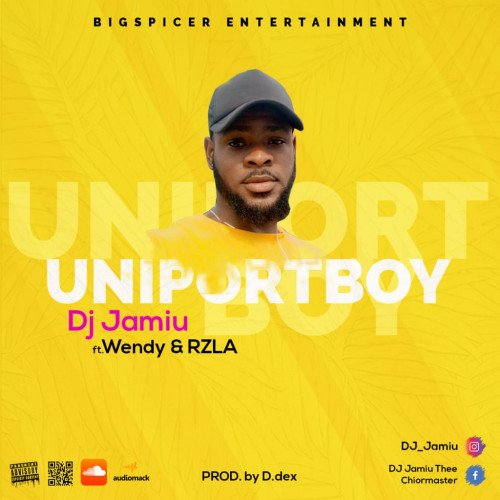 DJ JAMIU - DJ Jamiu Ft Wendy & RZLA-Uniport Boy