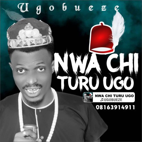 UGOBUEZE - NWA CHI TURU UGO