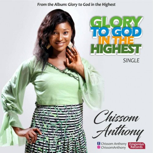 Chissom Anthony - Glory To God In The Highest  (Audio&Lyrics)