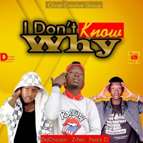 Dechosen_x_Zzino_x_Nock D - I Don't Know Why