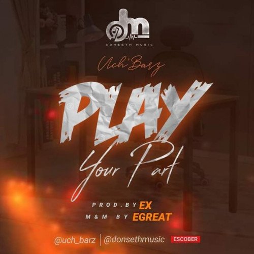 Uch'Barz - Play Your Part