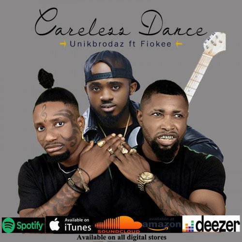 UnikBrodaz - Careless Dance Ft Fiokee