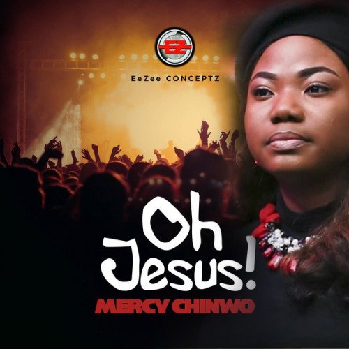 Mercy chinwo* - Mercy Chinwo Oh Jesus