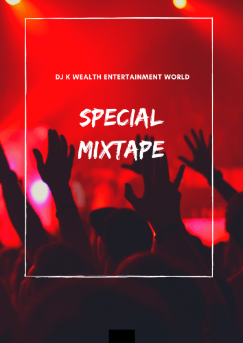 DJ k wealth - Special Mix By DJ K Wealth
