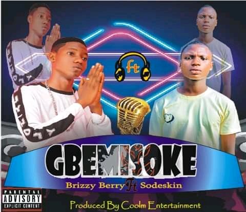 Brizzy Berry Ft Sodeskin - Gbemisoke