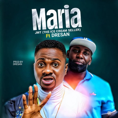 JMT (The Ice Cream Seller) - Ft. Dresan - Maria