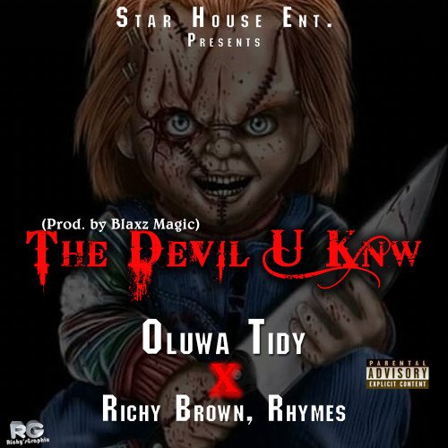 Oluwa Tidy - The Devil You Know (feat. Richy Brown Nwa Gold)