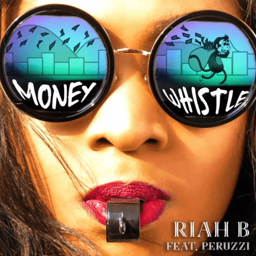 Riah B - Money (Whistle) (feat. Peruzzi)