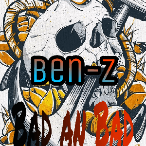 Ben-z - Bad An Bad