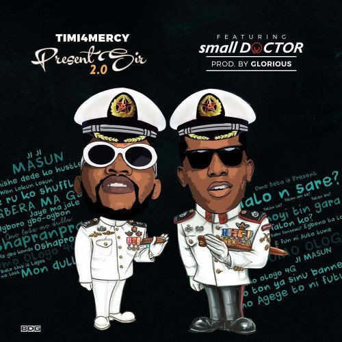 Timi4Mercy - Present Sir (feat. Small Doctor)