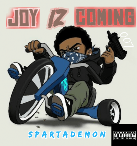 Spartademon007 - Joy Iz Coming (JIC)