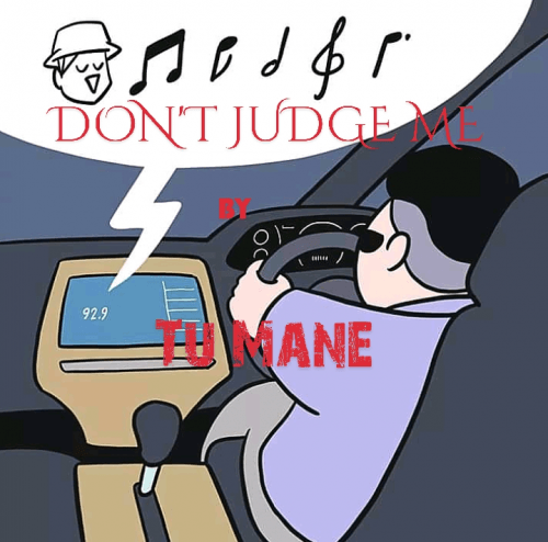 Tu Mane - Judge Me Not