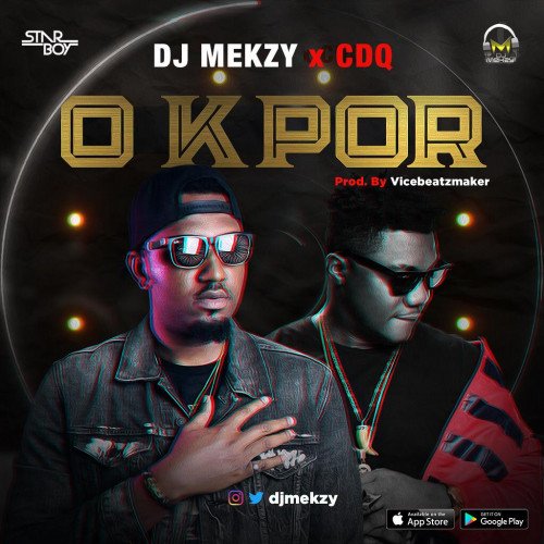 DJ Mekzy - O Kpor (feat. CDQ)