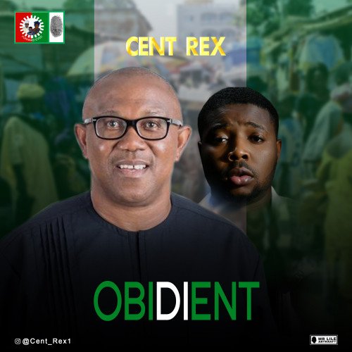 Cent Rex - Obidient Feat Peter Obi