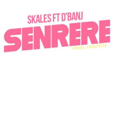 Skales - Senrere (feat. D’Banj)