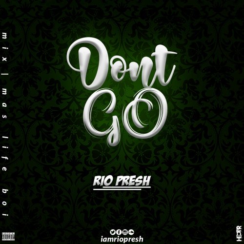 Rio presh - Dont Go