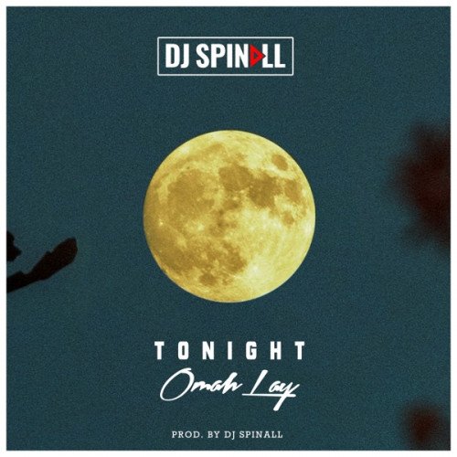 DJ Spinall - Tonight (feat. Omah Lay)