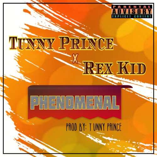 Tunny Prince x REX KID - Phenomenal